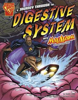 A Journey Through the Digestive System with Max Axiom, Super Scientist