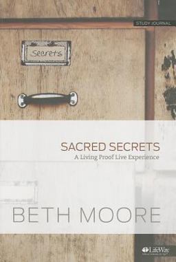 Sacred Secrets - Study Journal A Living Proof Live Experience  9781430030935 Front Cover