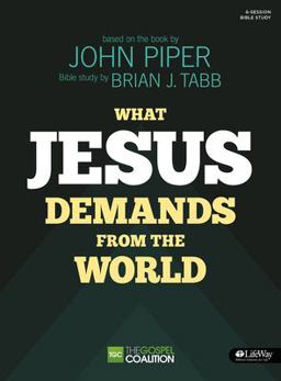 What Jesus Demands from the World:  9781430032076 Front Cover