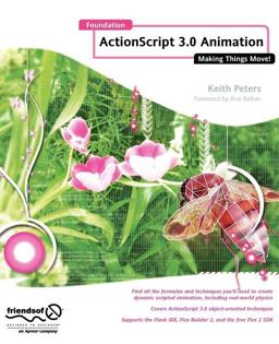 Foundation ActionScript 3. 0 Animation