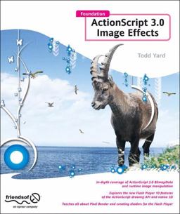Foundation ActionScript 3. 0 Image Effects