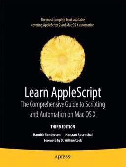 Learn AppleScript The Comprehensive Guide to Scripting and Automation on Mac OS X 3rd 9781430223610 Front Cover