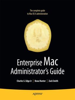 Enterprise Mac Administrator's Guide