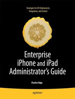 Enterprise Iphone and Ipad Administrator's Guide
