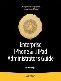 Enterprise IPhone and IPad Administrator's Guide