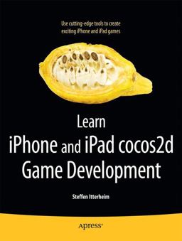 Learn Iphone and Ipad Cocos2d Game Development Use Cutting-Edge Tools to Create Exciting Iphone and Ipad Games  9781430233039 Front Cover