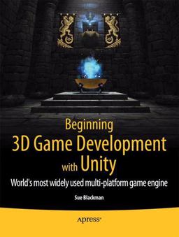 Beginning 3D Game Development with Unity