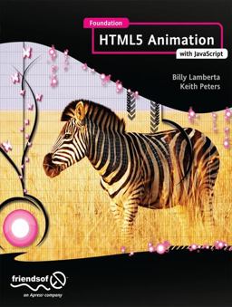 Foundation HTML5 Animation with JavaScript  9781430236658 Front Cover