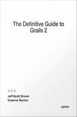 The Definitive Guide to Grails 2