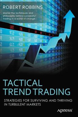 Tactical Trend Trading Strategies for Surviving and Thriving in Turbulent Markets  9781430244790 Front Cover