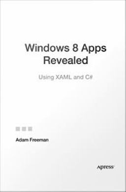 Windows 8 Apps Revealed Using XAML and C#