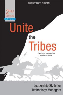 Unite the Tribes Leadership Skills for Technology Managers 2nd 9781430258728 Front Cover