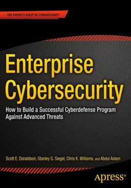 Enterprise Cybersecurity: How to Implement a Successful Cyber Defense Program Against Advanced Threats to Your Company  9781430260820 Front Cover