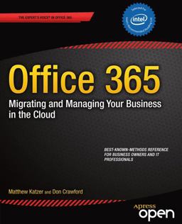 Office 365: Migrating and Managing Your Business in the Cloud  9781430265269 Front Cover