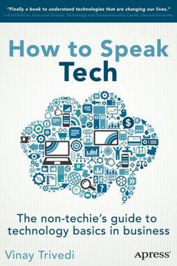How to Speak Tech The Non-Techie's Guide to Technology Basics in Business  9781430266105 Front Cover