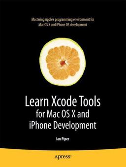 Learn Xcode Tools for Mac OS X and IPhone Development