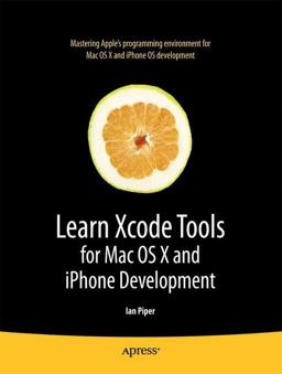 Learn Xcode Tools for Mac OS X and IPhone Development