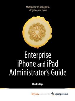 Enterprise IPhone and IPad Administrator's Guide