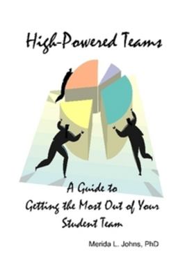 High-Powered Teams: A Guide to Getting the Most Out of Your Student Team  9781430313649 Front Cover