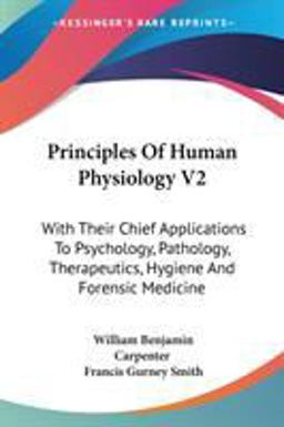 Principles of Human Physiology V2: with Their Chief Applications To
