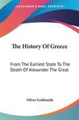 The History of Greece: from the Earliest State to the Death Of