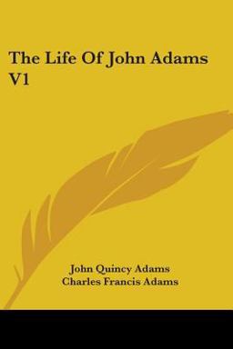 The Life of John Adams The Life of John Adams
