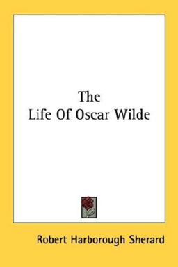 The Life of Oscar Wilde The Life of Oscar Wilde