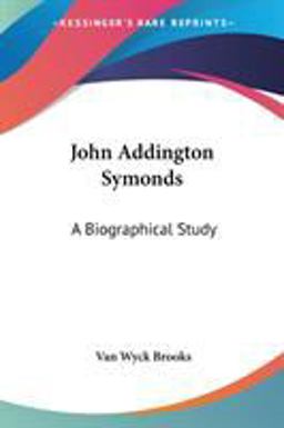 John Addington Symonds John Addington Symonds