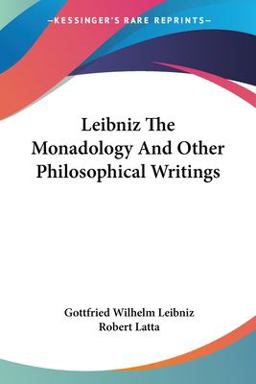 Leibniz the Monadology and Other Philosophical Writings Leibniz the Monadology and Other Philosophical Writings