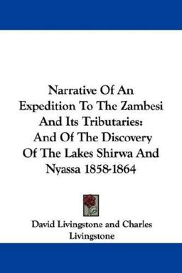 Narrative of an Expedition to the Zambesi and Its Tributaries