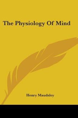 The Physiology of Mind