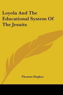 Loyola and the Educational System of the Jesuits