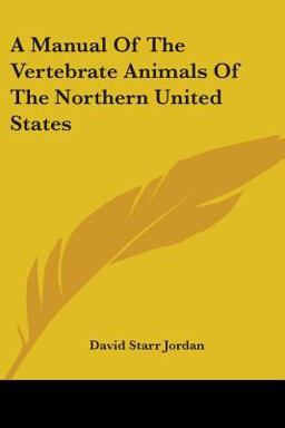 A Manual of the Vertebrate Animals of the Northern United States