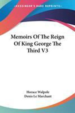 Memoirs of the Reign of King George the Third V3