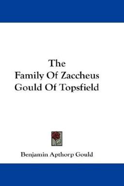 The Family of Zaccheus Gould of Topsfield