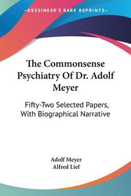 The Commonsense Psychiatry of Dr Adolf Meyer