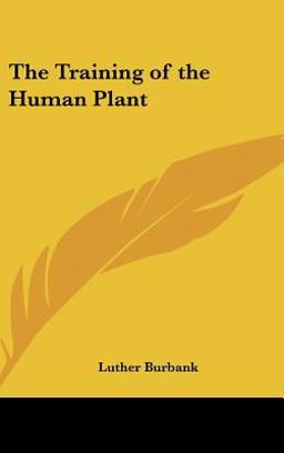 The Training of the Human Plant