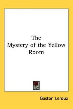 The Mystery of the Yellow Room