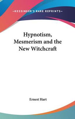 Hypnotism, Mesmerism and the New Witchcraft