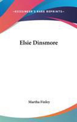 Elsie Dinsmore Elsie Dinsmore
