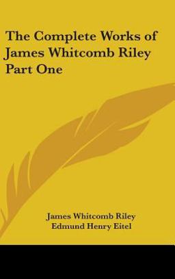 The Complete Works of James Whitcomb Riley Part
