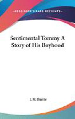 Sentimental Tommy a Story of His Boyhood