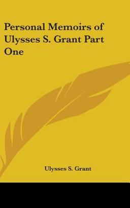 Personal Memoirs of Ulysses S Grant Part