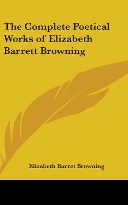The Complete Poetical Works of Elizabeth Barrett Browning