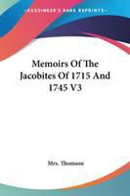 Memoirs of the Jacobites of 1715 and 1745 V3