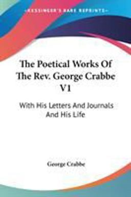 The Poetical Works of the Rev George Crabbe V1 The Poetical Works of the Rev George Crabbe V1