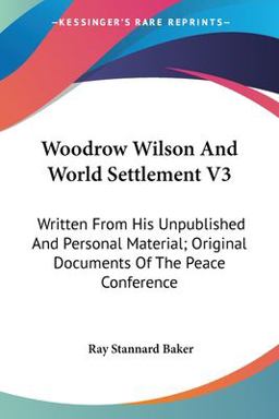 Woodrow Wilson and World Settlement V3