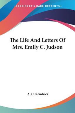 The Life and Letters of Mrs Emily C Judson