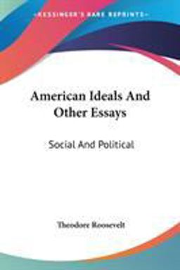American Ideals and Other Essays