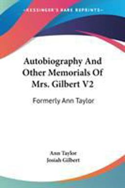Autobiography and Other Memorials of Mrs Gilbert V2 Autobiography and Other Memorials of Mrs Gilbert V2